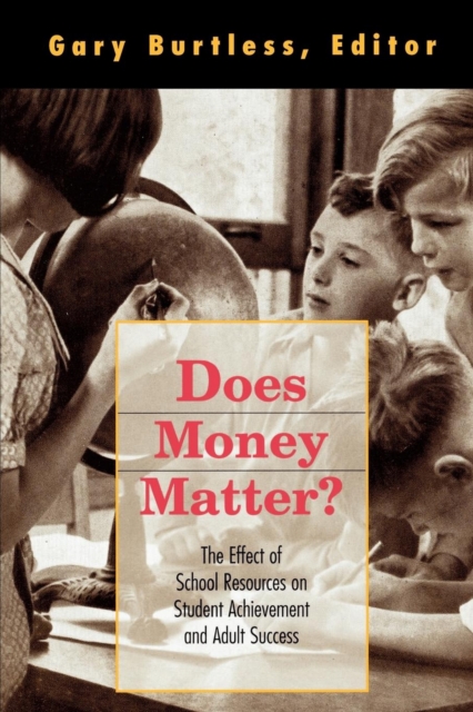 Does Money Matter? : The Effect of School Resources on Student Achievement and Adult Success, EPUB eBook