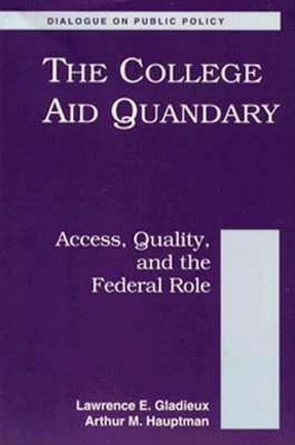 The College Aid Quandary : Access Quality and the Federal Role, EPUB eBook
