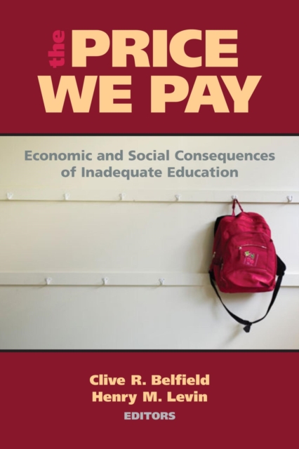 Price We Pay : Economic and Social Consequences of Inadequate Education, PDF eBook