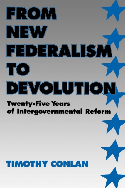 From New Federalism to Devolution : Twenty-Five Years of Intergovernmental Reform, EPUB eBook