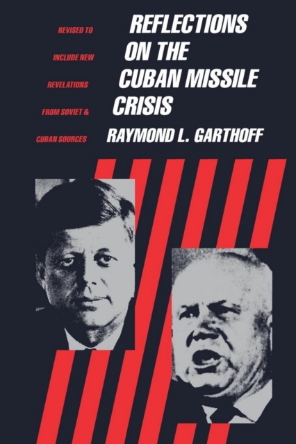 Reflections on the Cuban Missile Crisis : Revised to include New Revelations from Soviet & Cuban Sources, EPUB eBook