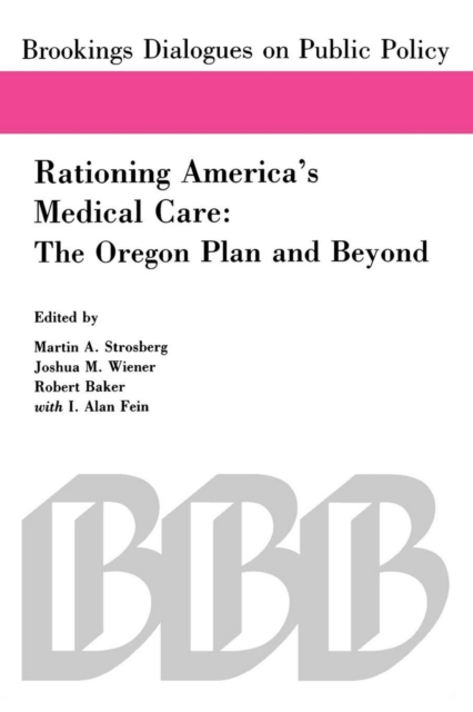 Rationing America's Medical Care : The Oregon Plan and Beyond, EPUB eBook