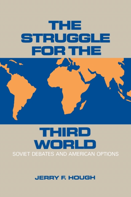 The Struggle for the Third World : Soviet Debates and American Options, EPUB eBook