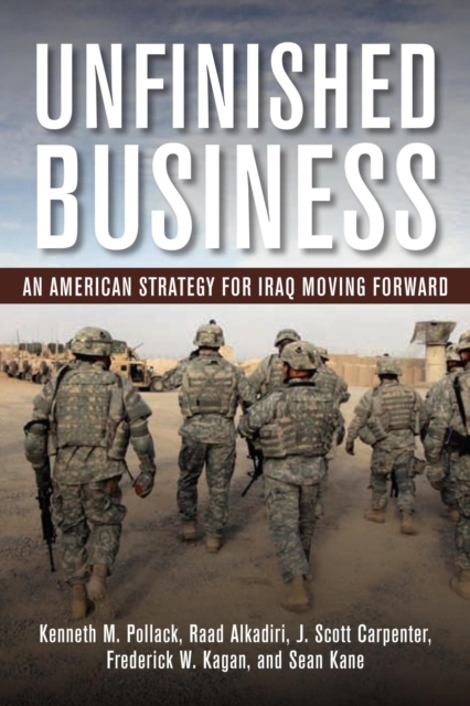 Unfinished Business : An American Strategy for Iraq Moving Forward, PDF eBook