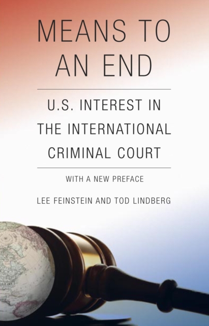 Means to an End : U.S. Interest in the International Criminal Court, EPUB eBook