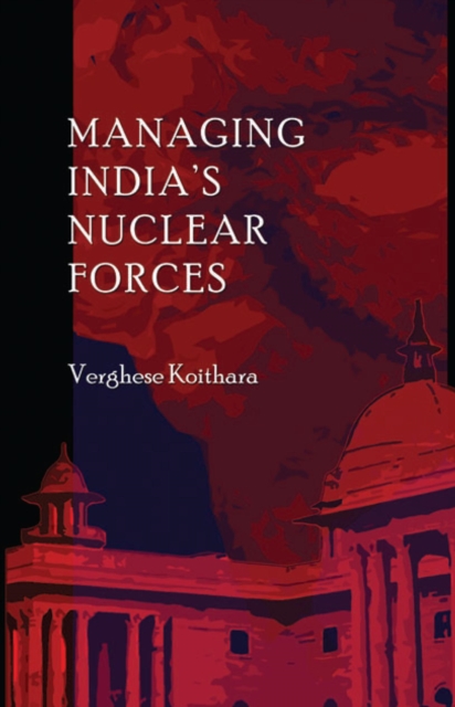 Managing India's Nuclear Forces, EPUB eBook