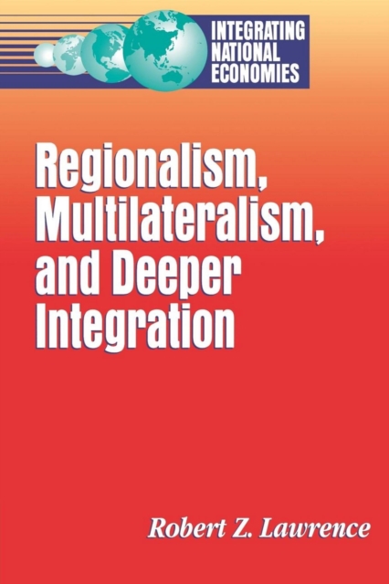 Regionalism, Multilateralism, and Deeper Integration, PDF eBook