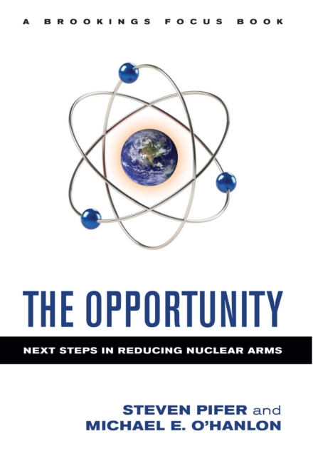 Opportunity : Next Steps in Reducing Nuclear Arms, EPUB eBook