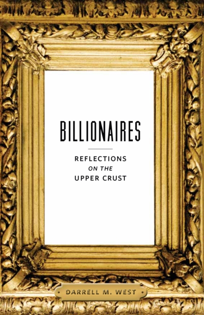 Billionaires : Reflections on the Upper Crust, EPUB eBook