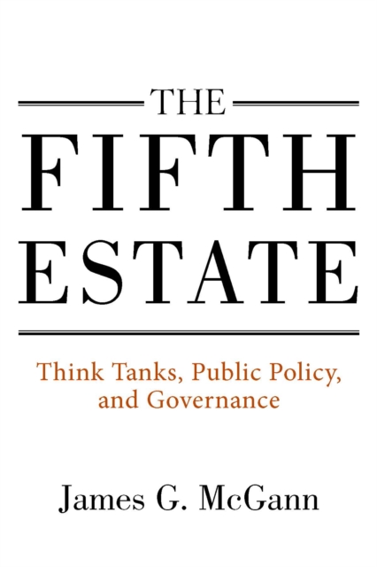 Fifth Estate : Think Tanks, Public Policy, and Governance, EPUB eBook