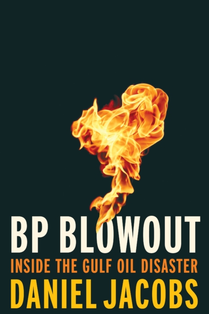 BP Blowout : Inside the Gulf Oil Disaster, EPUB eBook