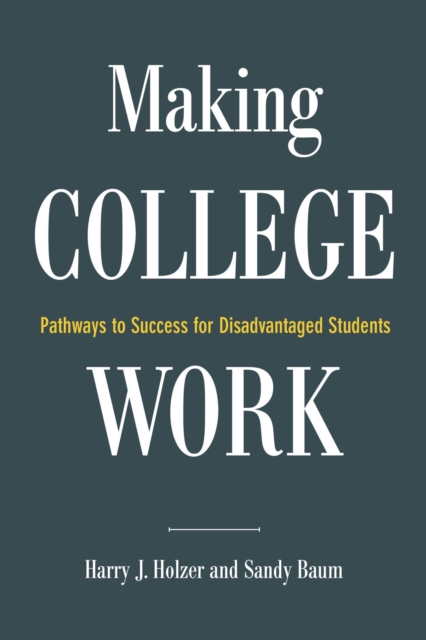 Making College Work : Pathways to Success for Disadvantaged Students, EPUB eBook