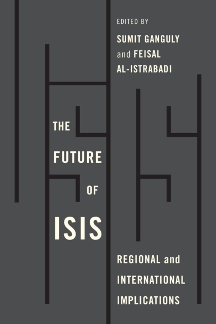 The Future of ISIS : Regional and International Implications, Paperback / softback Book