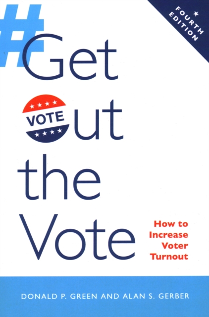 Get Out the Vote : How to Increase Voter Turnout, Paperback / softback Book
