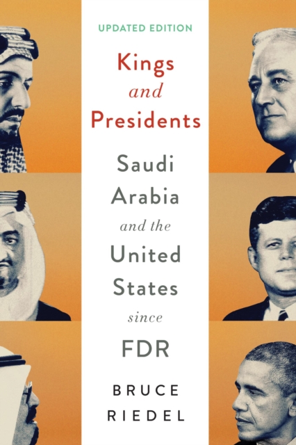 Kings and Presidents : Saudi Arabia and the United States since FDR, EPUB eBook