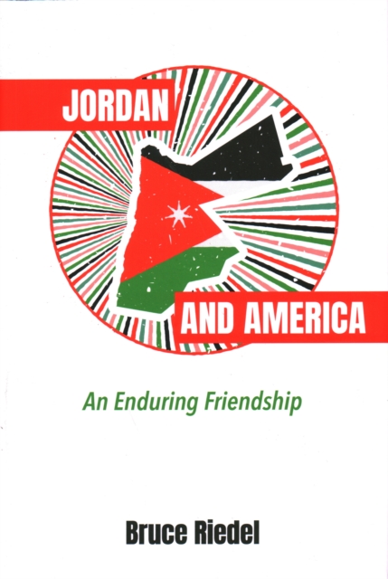Jordan and America : An Enduring Friendship, Hardback Book