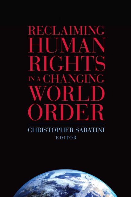 Reclaiming Human Rights in a Changing World Order, Paperback / softback Book