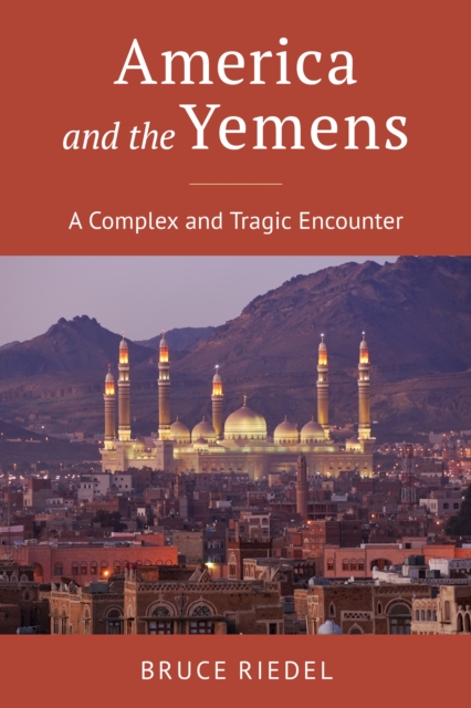America and the Yemens : A Complex and Tragic Encounter, EPUB eBook