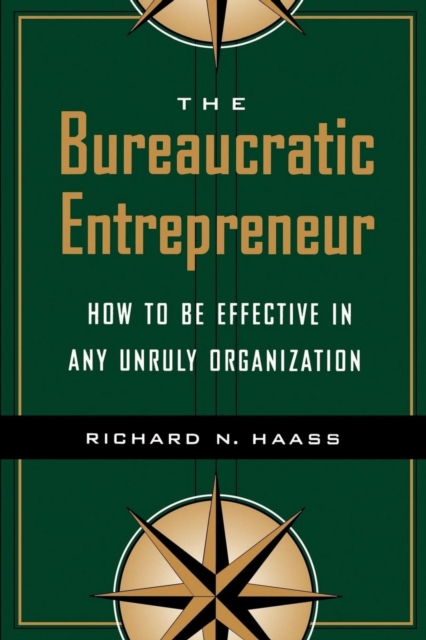 Bureaucratic Entrepreneur : How to Be Effective in Any Unruly Organization, EPUB eBook