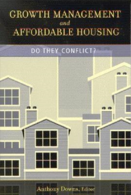 Growth Management and Affordable Housing : Do They Conflict?, PDF eBook