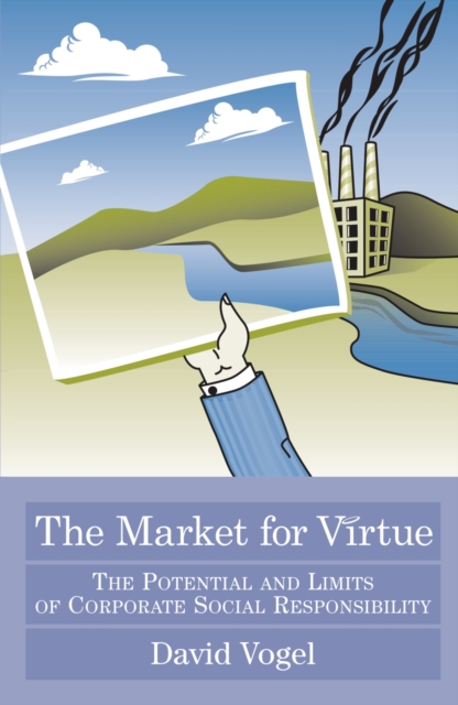 The Market for Virtue : The Potential and Limits of Corporate Social Responsibility, PDF eBook