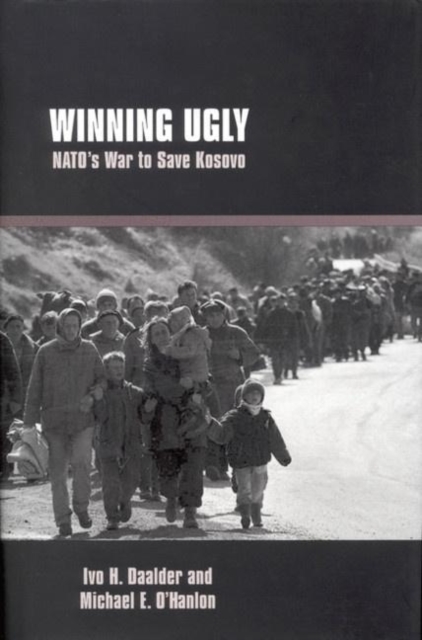 Winning Ugly : NATO's War to Save Kosovo, PDF eBook