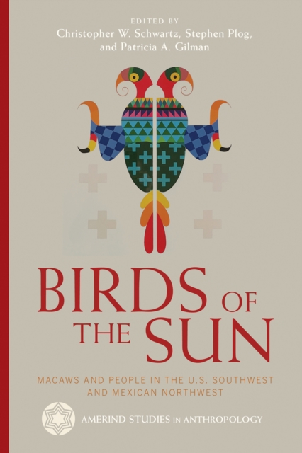 Birds of the Sun : Macaws and People in the U.S. Southwest and Mexican Northwest, PDF eBook