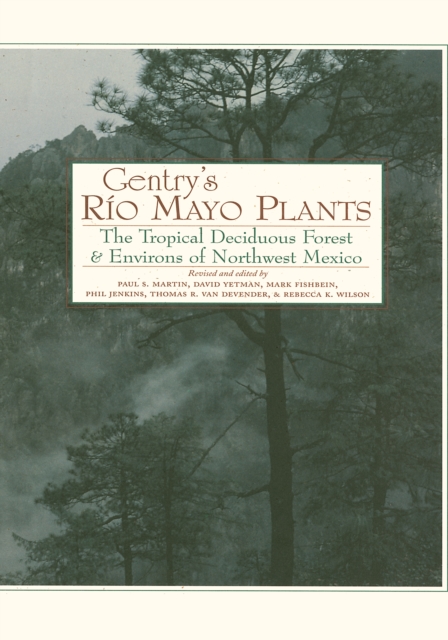 Gentry's Rio Mayo Plants : The Tropical Deciduous Forest and Environs of Northwest Mexico, PDF eBook