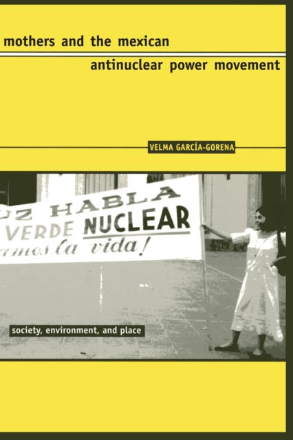 Mothers and the Mexican Antinuclear Power Movement, PDF eBook