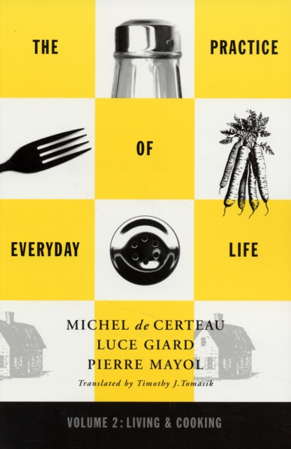Practice of Everyday Life : Volume 2: Living and Cooking, Paperback / softback Book