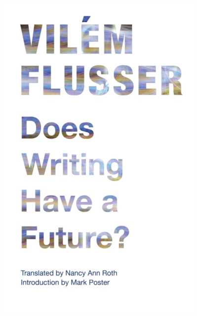 Does Writing Have a Future?, Paperback / softback Book