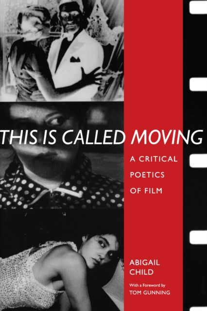 This Is Called Moving : A Critical Poetics of Film, EPUB eBook