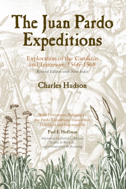 The Juan Pardo Expeditions : Exploration of the Carolinas and Tennessee, 1566-1568, EPUB eBook