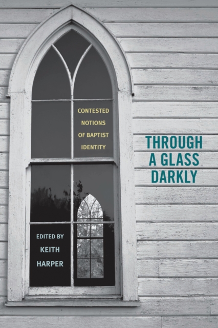 Through a Glass Darkly : Contested Notions of Baptist Identity, EPUB eBook