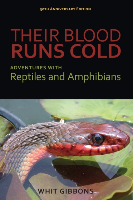 Their Blood Runs Cold : Adventures with Reptiles and Amphibians, EPUB eBook