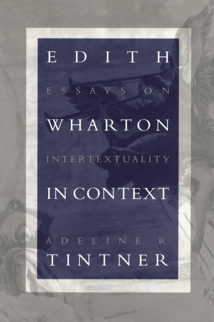 Edith Wharton in Context : Essays on Intertextuality, EPUB eBook
