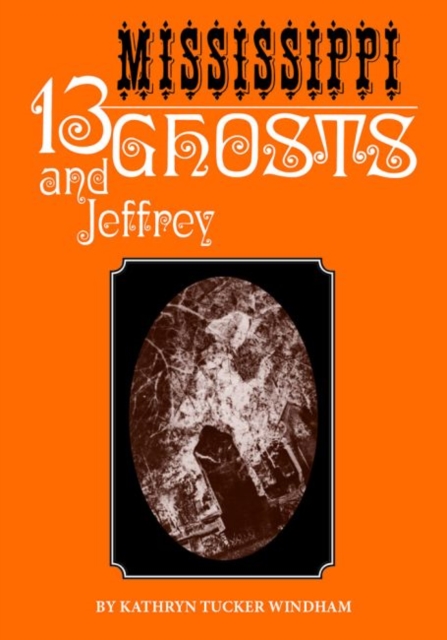 Thirteen Mississippi Ghosts and Jeffrey : Commemorative Edition, EPUB eBook