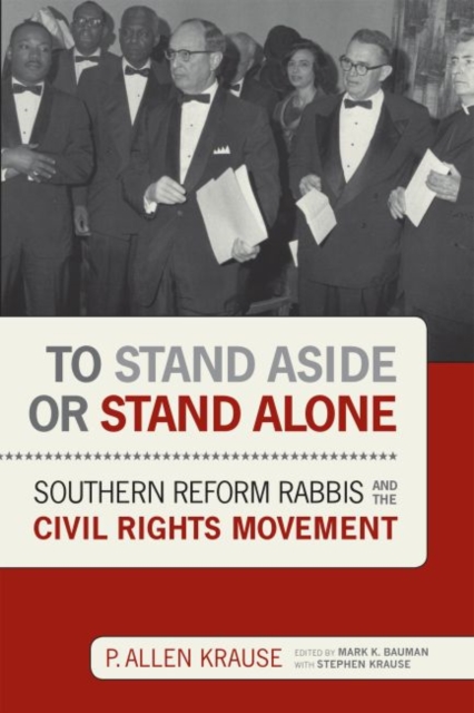 To Stand Aside or Stand Alone : Southern Reform Rabbis and the Civil Rights Movement, EPUB eBook