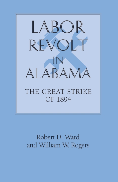 Labor Revolt In Alabama : The Great Strike of 1894, EPUB eBook