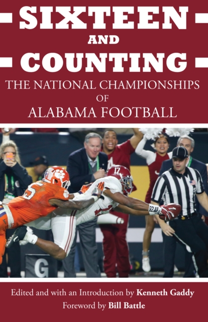 Sixteen and Counting : The National Championships of Alabama Football, EPUB eBook