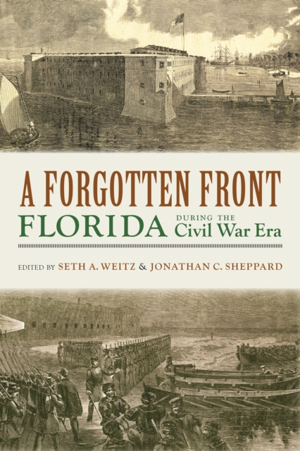 A Forgotten Front : Florida during the Civil War Era, EPUB eBook