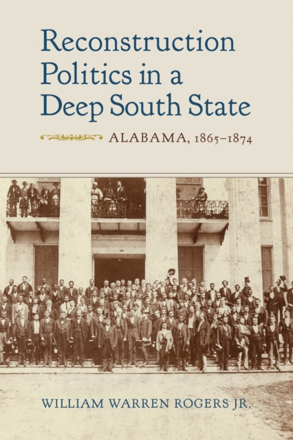Reconstruction Politics in a Deep South State : Alabama, 1865-1874, EPUB eBook