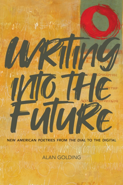 Writing into the Future : New American Poetries from "The Dial" to the Digital, EPUB eBook
