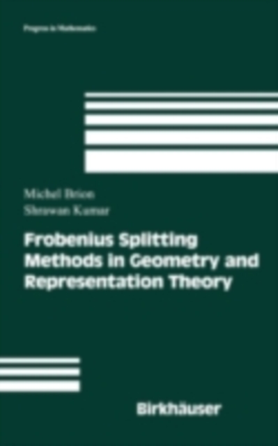 Frobenius Splitting Methods in Geometry and Representation Theory, PDF eBook
