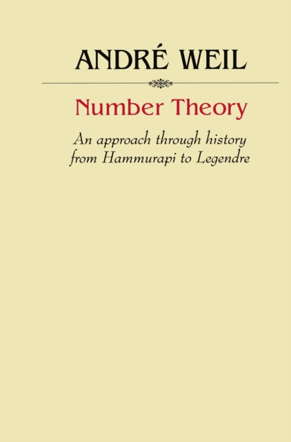 Number Theory : An approach through history From Hammurapi to Legendre, PDF eBook