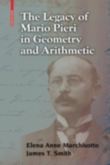 The Legacy of Mario Pieri in Geometry and Arithmetic, PDF eBook