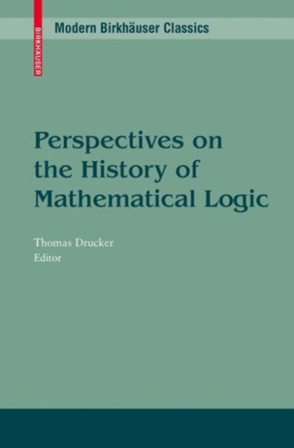 Perspectives on the History of Mathematical Logic, PDF eBook