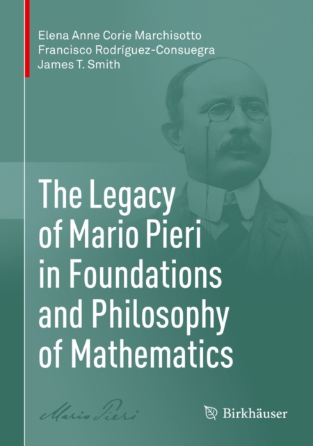 The Legacy of Mario Pieri in Foundations and Philosophy of Mathematics, PDF eBook