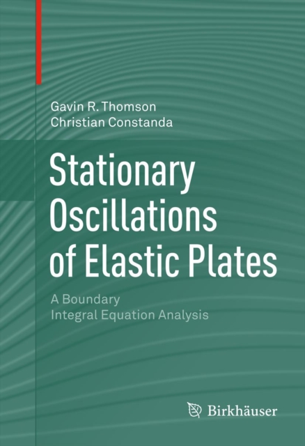 Stationary Oscillations of Elastic Plates : A Boundary Integral Equation Analysis, PDF eBook