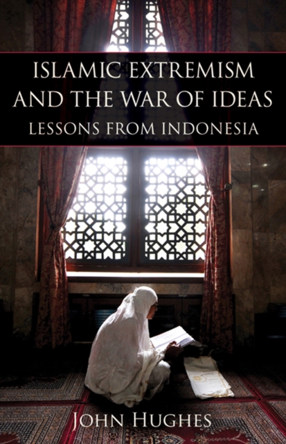 Islamic Extremism and the War of Ideas : Lessons from Indonesia, EPUB eBook